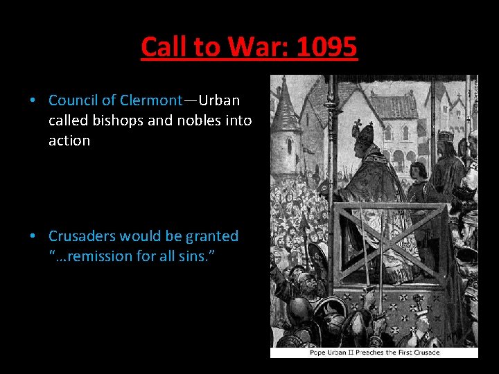 Call to War: 1095 • Council of Clermont—Urban called bishops and nobles into action