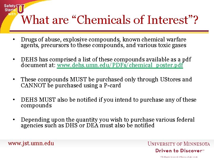 What are “Chemicals of Interest”? • Drugs of abuse, explosive compounds, known chemical warfare