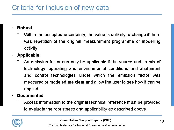 Criteria for inclusion of new data • Robust ― Within the accepted uncertainty, the