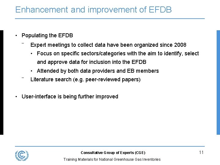 Enhancement and improvement of EFDB • Populating the EFDB ― Expert meetings to collect