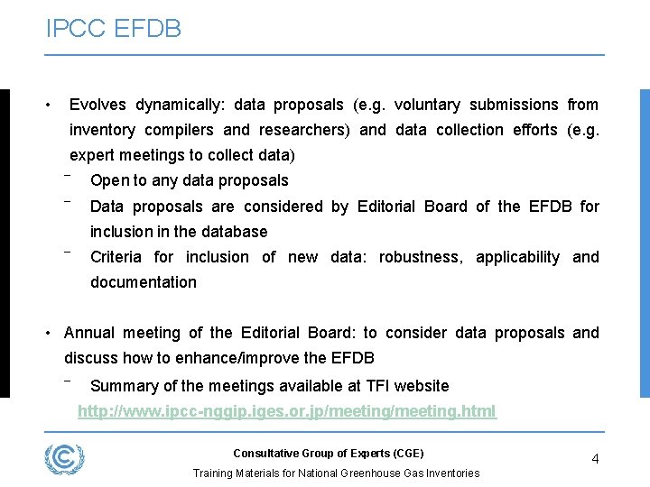 IPCC EFDB • Evolves dynamically: data proposals (e. g. voluntary submissions from inventory compilers