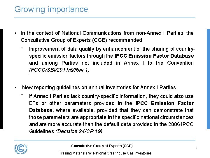 Growing importance • In the context of National Communications from non-Annex I Parties, the