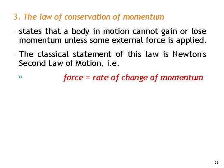 3. The law of conservation of momentum § states that a body in motion 3. The law of conservation of momentum § states that a body in motion