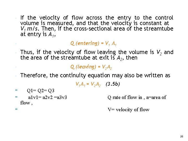 § If the velocity of flow across the entry to the control volume is