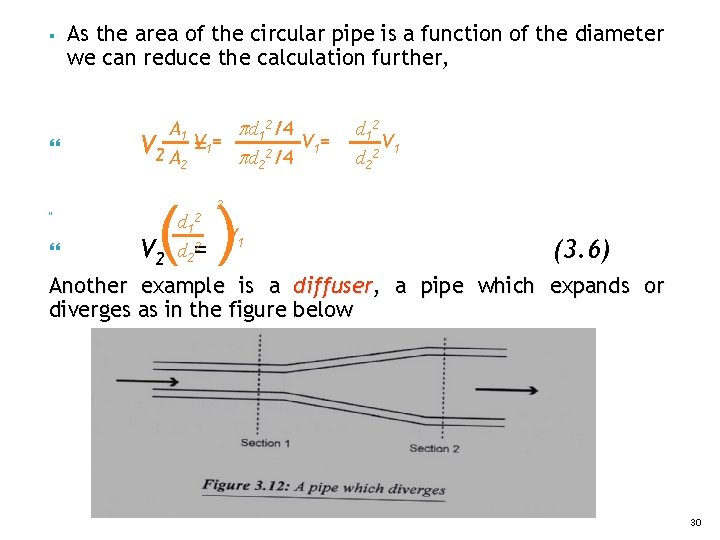 § As the area of the circular pipe is a function of the diameter § As the area of the circular pipe is a function of the diameter