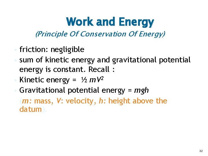 Work and Energy (Principle Of Conservation Of Energy) § § friction: negligible sum of Work and Energy (Principle Of Conservation Of Energy) § § friction: negligible sum of