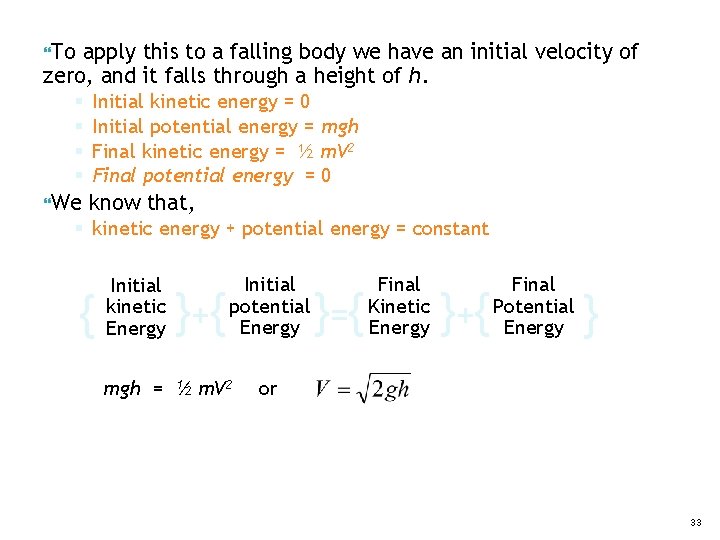  To apply this to a falling body we have an initial velocity of