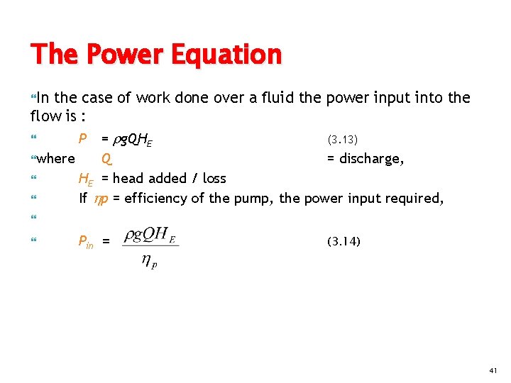 The Power Equation In the case of work done over a fluid the power