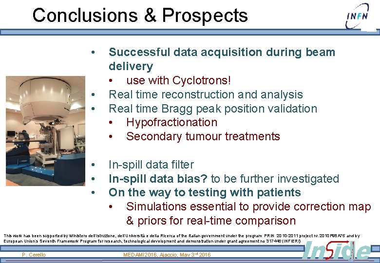 Conclusions & Prospects • • • Successful data acquisition during beam delivery • use