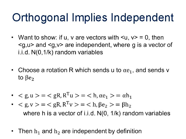 Orthogonal Implies Independent • Orthogonal Implies Independent •