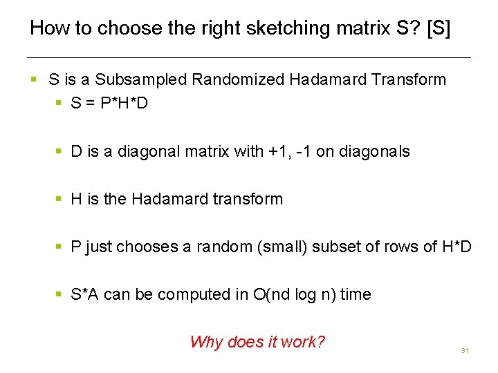 How to choose the right sketching matrix S? [S] § S is a Subsampled