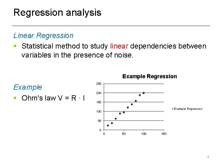 Regression analysis Linear Regression § Statistical method to study linear dependencies between variables in Regression analysis Linear Regression § Statistical method to study linear dependencies between variables in