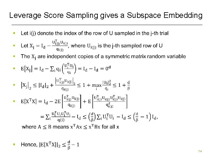 Leverage Score Sampling gives a Subspace Embedding § 74 Leverage Score Sampling gives a Subspace Embedding § 74