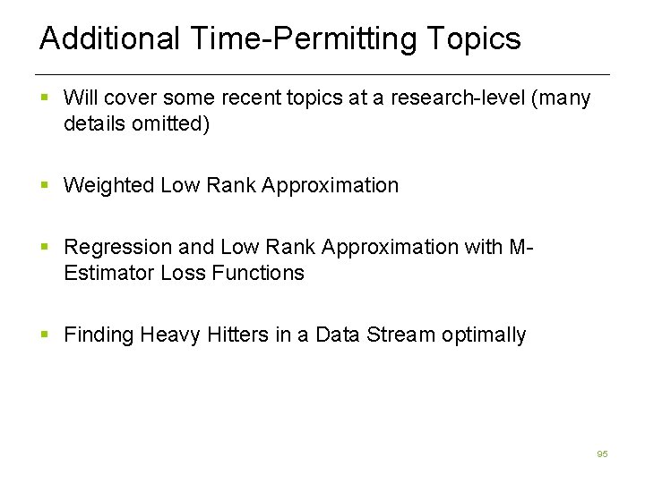 Additional Time-Permitting Topics § Will cover some recent topics at a research-level (many details Additional Time-Permitting Topics § Will cover some recent topics at a research-level (many details