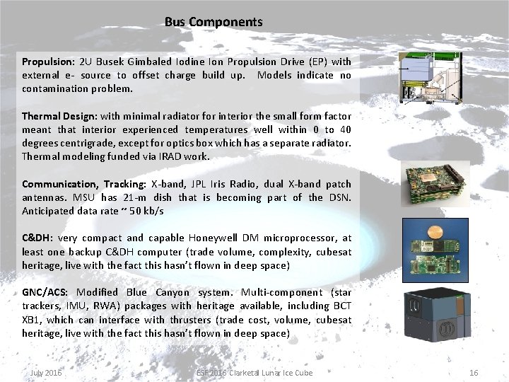 Bus Components Propulsion: 2 U Busek Gimbaled Iodine Ion Propulsion Drive (EP) with external