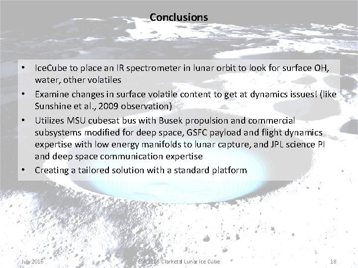 Conclusions • Ice. Cube to place an IR spectrometer in lunar orbit to look