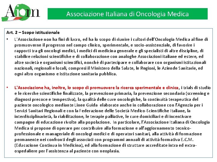 Associazione Italiana di Oncologia Medica Art. 2 – Scopo istituzionale • L'Associazione non ha