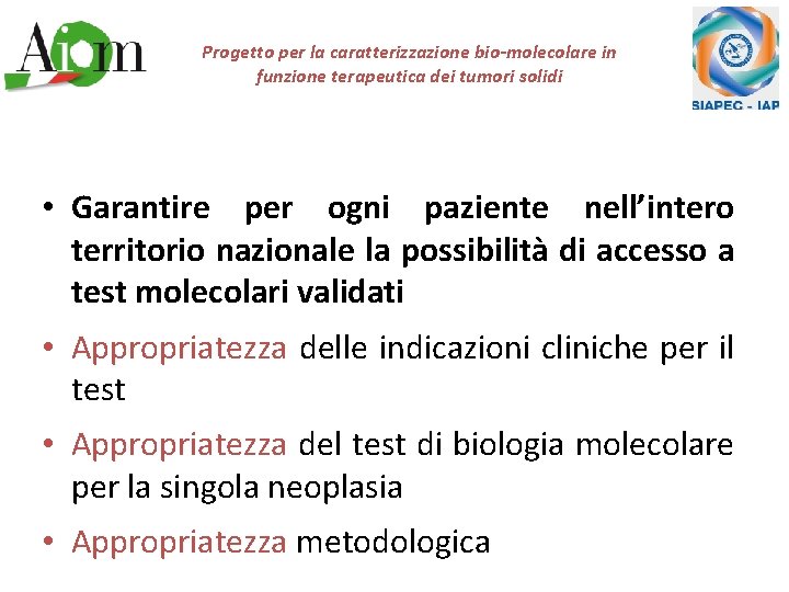  Progetto per la caratterizzazione bio-molecolare in funzione terapeutica dei tumori solidi • Garantire