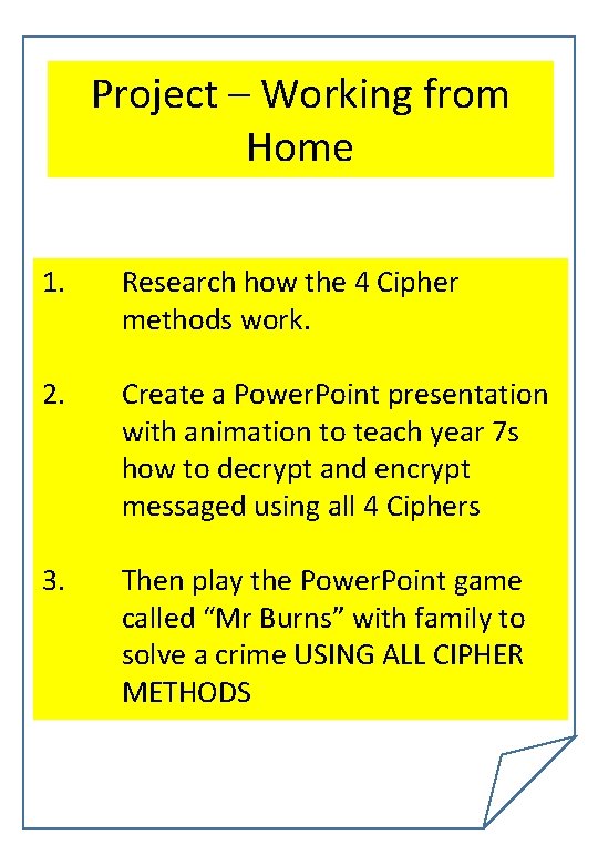 Project – Working from Home 1. Research how the 4 Cipher methods work. 2. Project – Working from Home 1. Research how the 4 Cipher methods work. 2.
