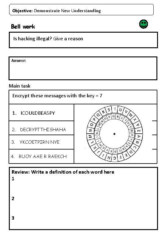 Objective: Demonstrate New Understanding Bell work Is hacking illegal? Give a reason Answer: Main Objective: Demonstrate New Understanding Bell work Is hacking illegal? Give a reason Answer: Main