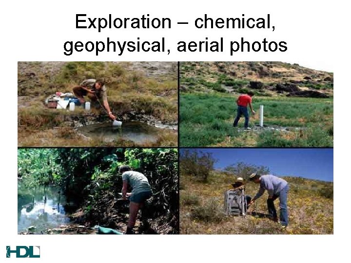Exploration – chemical, geophysical, aerial photos 