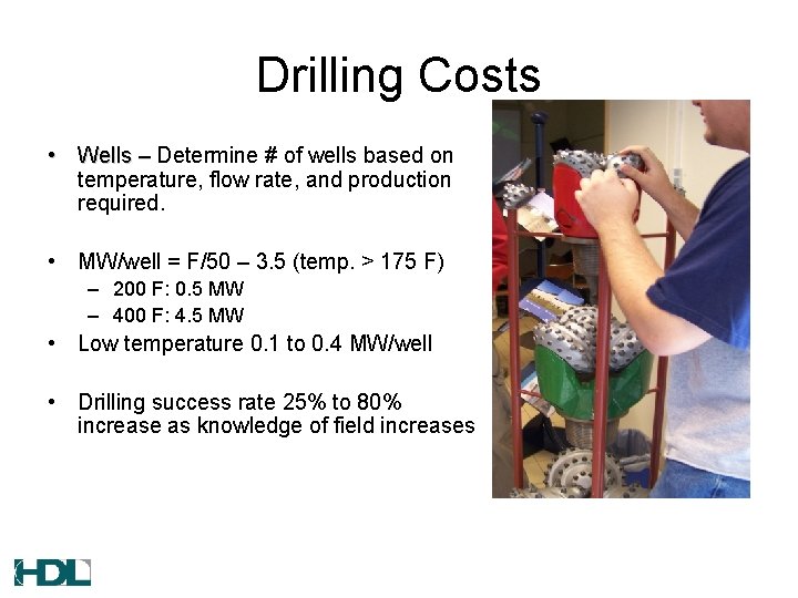 Drilling Costs • Wells – Determine # of wells based on temperature, flow rate,