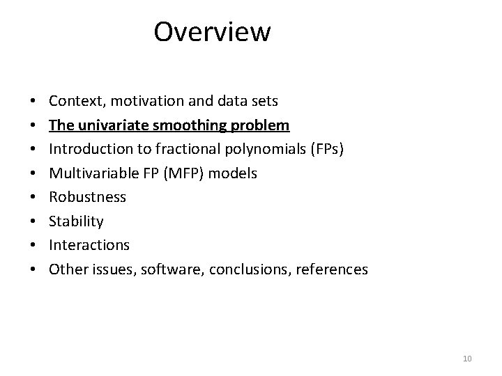 Overview • • Context, motivation and data sets The univariate smoothing problem Introduction to