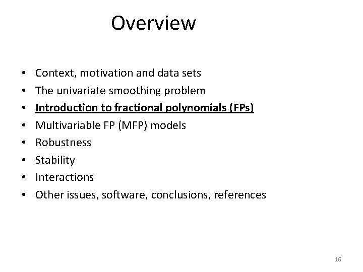 Overview • • Context, motivation and data sets The univariate smoothing problem Introduction to