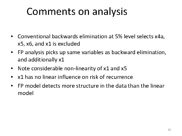 Comments on analysis • Conventional backwards elimination at 5% level selects x 4 a,