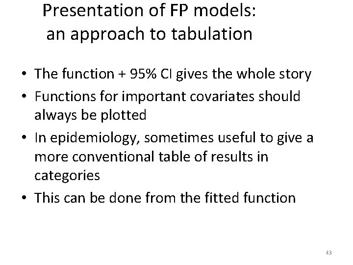 Presentation of FP models: an approach to tabulation • The function + 95% CI