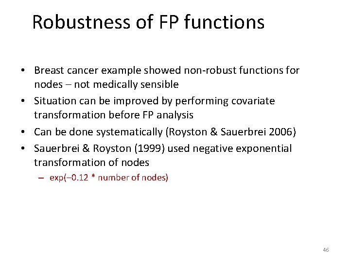 Robustness of FP functions • Breast cancer example showed non-robust functions for nodes –