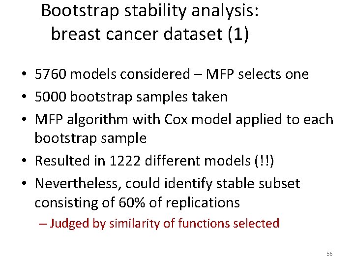 Bootstrap stability analysis: breast cancer dataset (1) • 5760 models considered – MFP selects