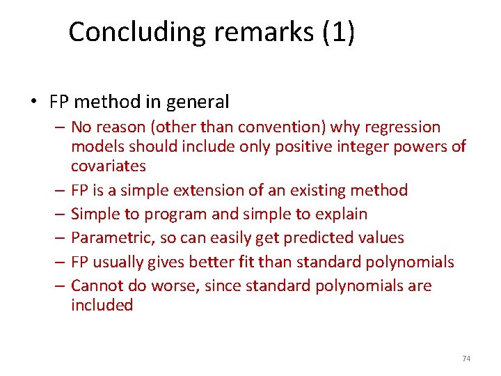 Concluding remarks (1) • FP method in general – No reason (other than convention)