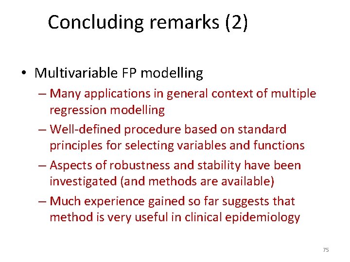 Concluding remarks (2) • Multivariable FP modelling – Many applications in general context of
