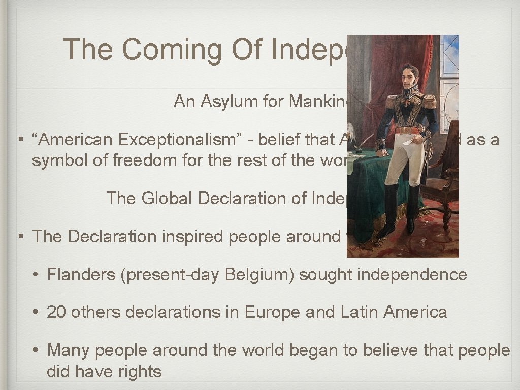 The Coming Of Independence An Asylum for Mankind • “American Exceptionalism” - belief that