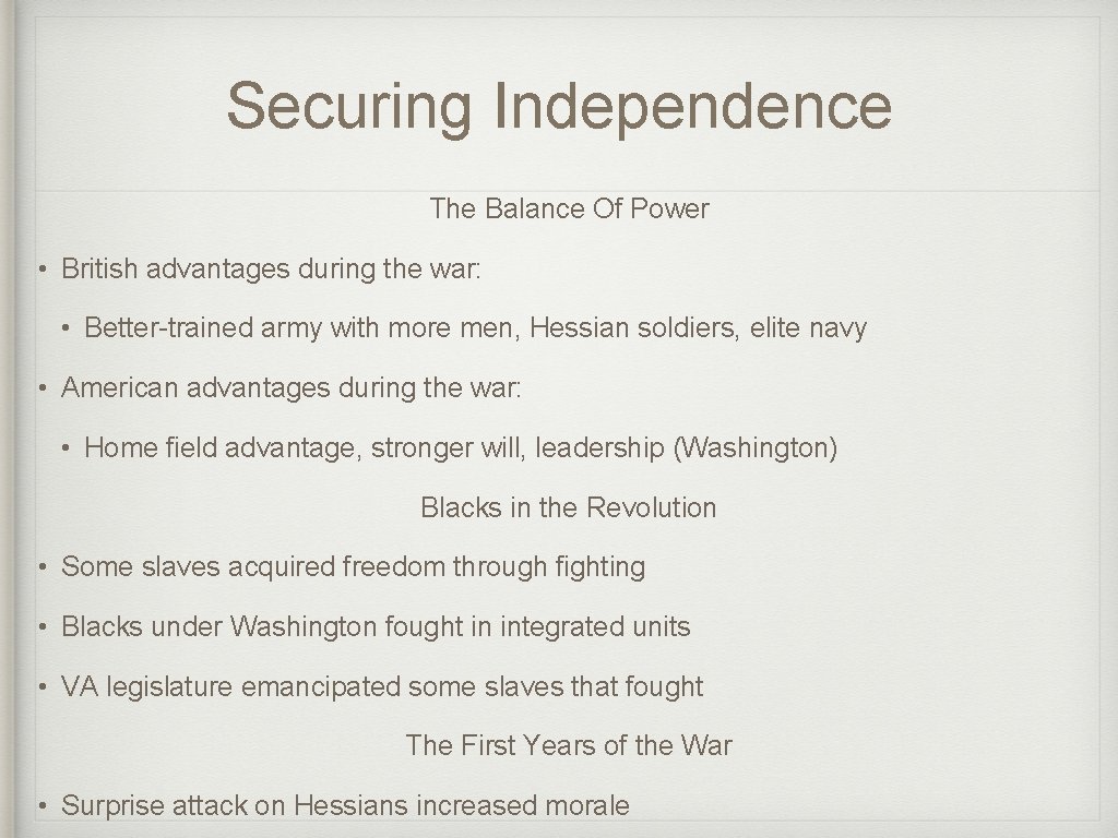 Securing Independence The Balance Of Power • British advantages during the war: • Better-trained