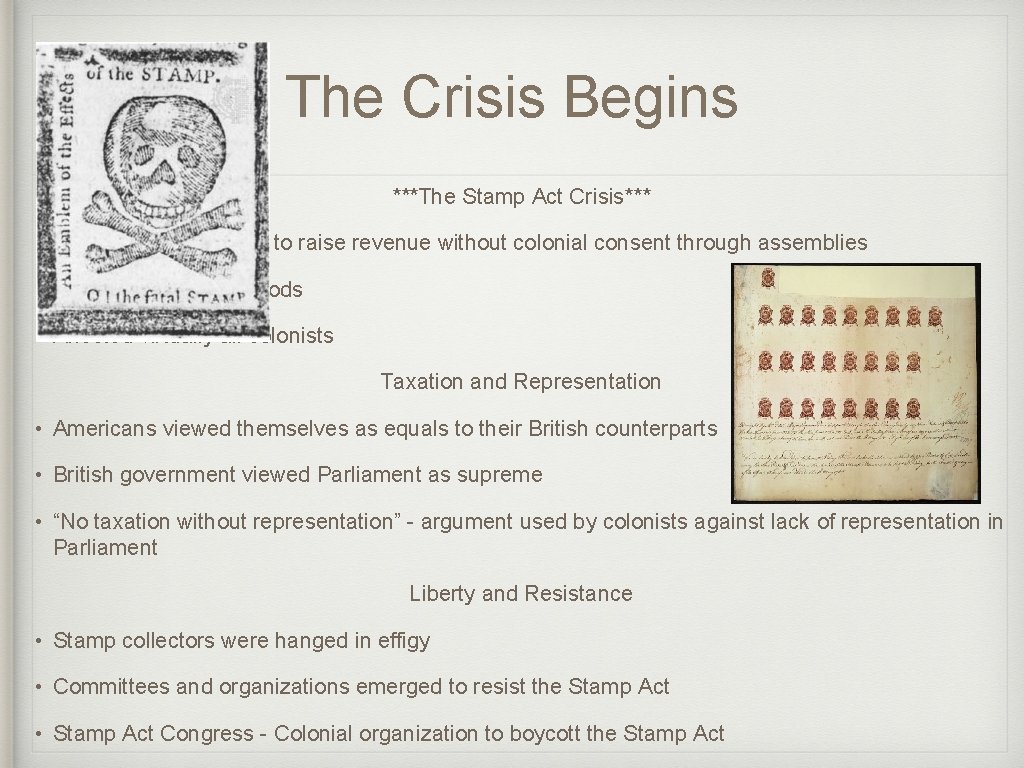 The Crisis Begins ***The Stamp Act Crisis*** • Direct tax on colonists to raise