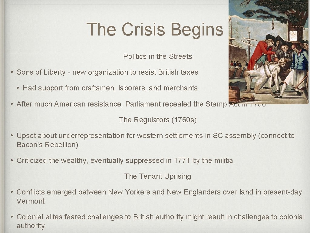 The Crisis Begins Politics in the Streets • Sons of Liberty - new organization
