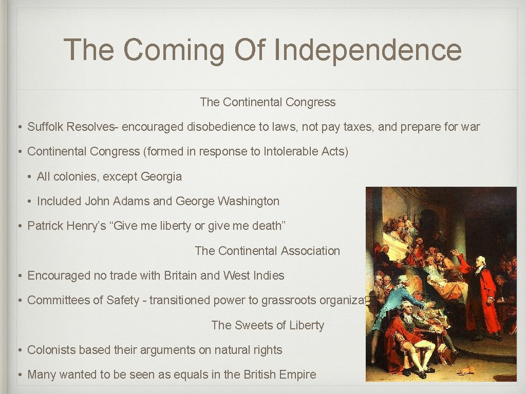 The Coming Of Independence The Continental Congress • Suffolk Resolves- encouraged disobedience to laws,