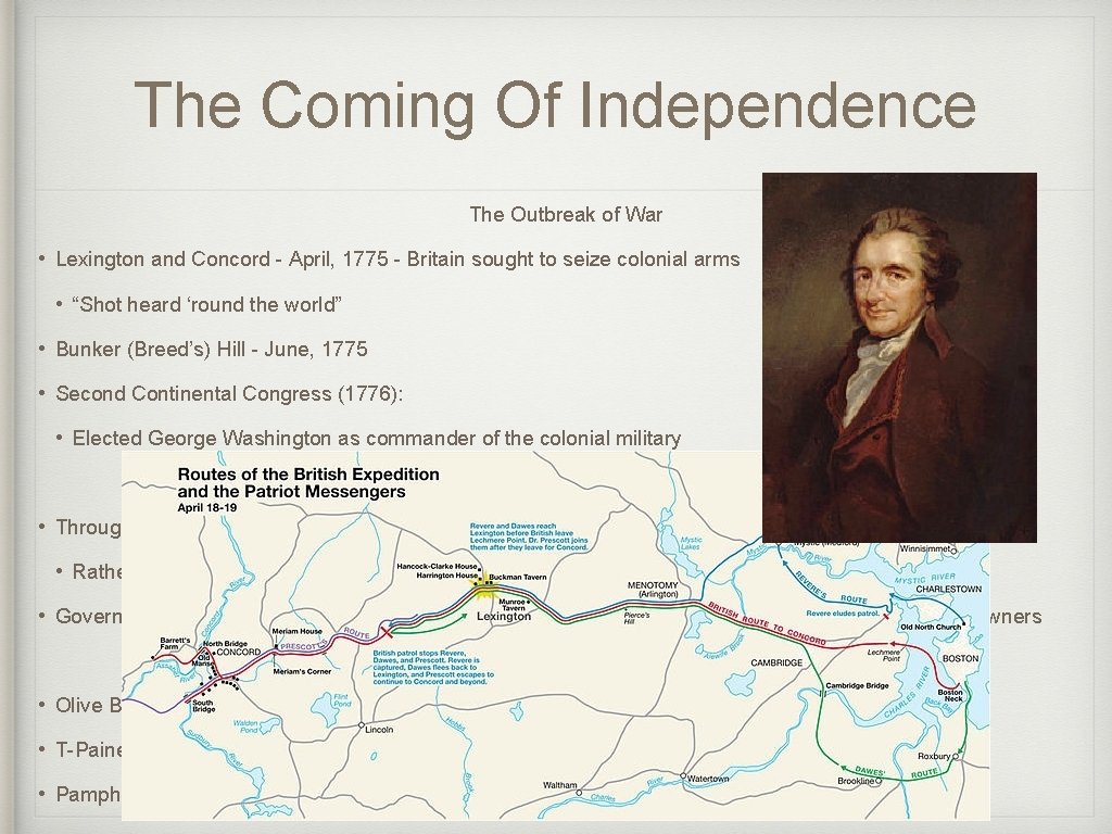 The Coming Of Independence The Outbreak of War • Lexington and Concord - April,