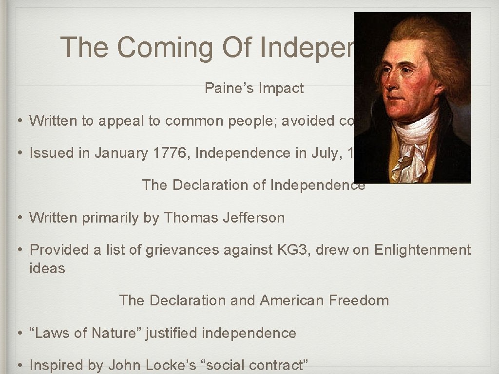 The Coming Of Independence Paine’s Impact • Written to appeal to common people; avoided