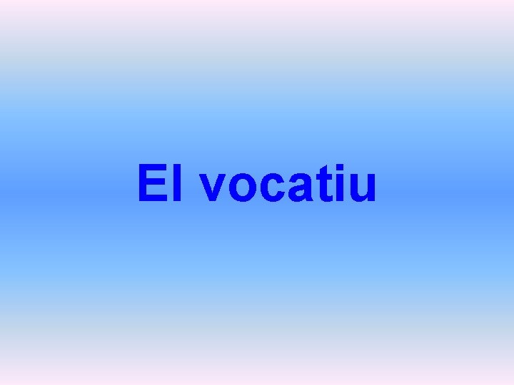 El vocatiu 