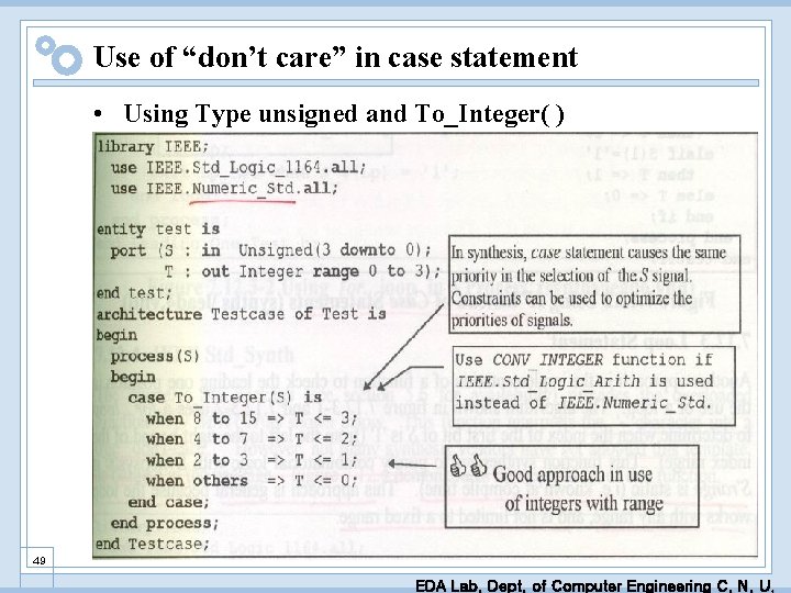 Use of “don’t care” in case statement • Using Type unsigned and To_Integer( )
