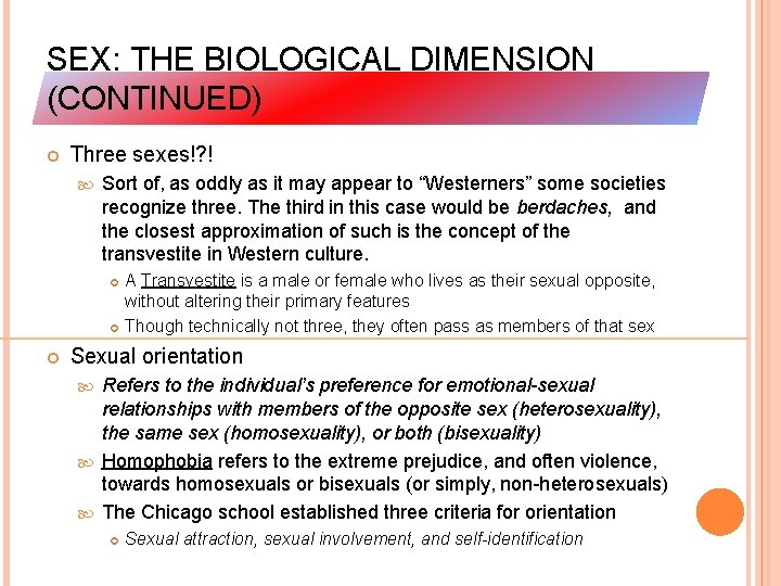 SEX: THE BIOLOGICAL DIMENSION (CONTINUED) Three sexes!? ! Sort of, as oddly as it