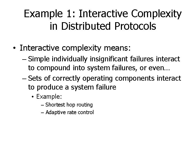 Example 1: Interactive Complexity in Distributed Protocols • Interactive complexity means: – Simple individually