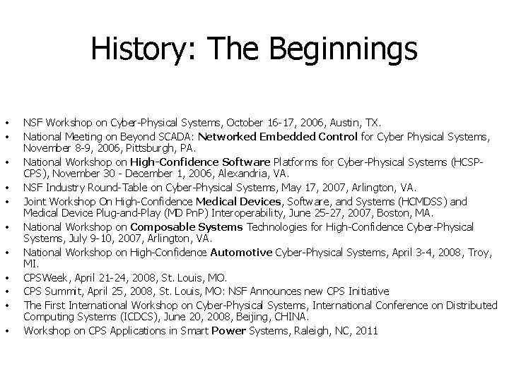 History: The Beginnings • • • NSF Workshop on Cyber-Physical Systems, October 16 -17,