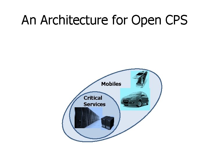 An Architecture for Open CPS Mobiles Critical Services 