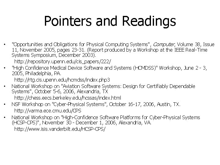 Pointers and Readings • • • "Opportunities and Obligations for Physical Computing Systems", Computer,