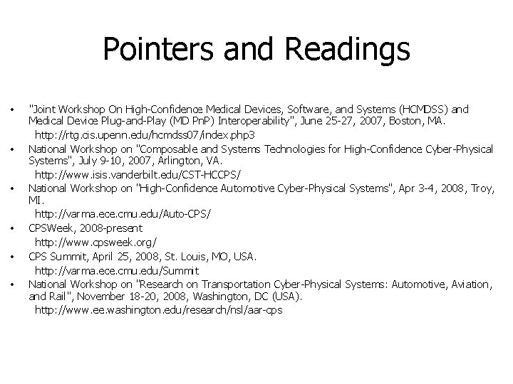 Pointers and Readings • • • "Joint Workshop On High-Confidence Medical Devices, Software, and