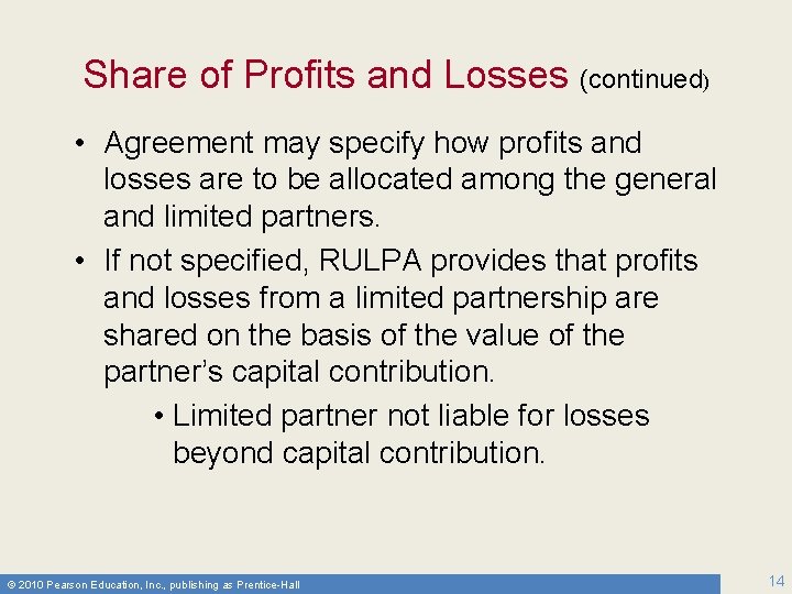 Share of Profits and Losses (continued) • Agreement may specify how profits and losses